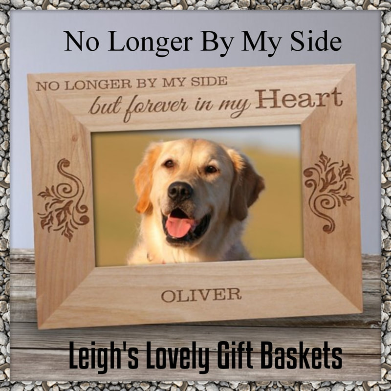 No Longer By My Side Wooden Picture Frame with free personalization.  Remember your favorite memory with your pet with our Personalized No Longer By My Side Pet Wooden Picture Frame. Personalize this frame with your pet's name. Display this photo in your home or office and remember all the fond times you had.
Natural Wood Frame measures 
4 x 6 inches