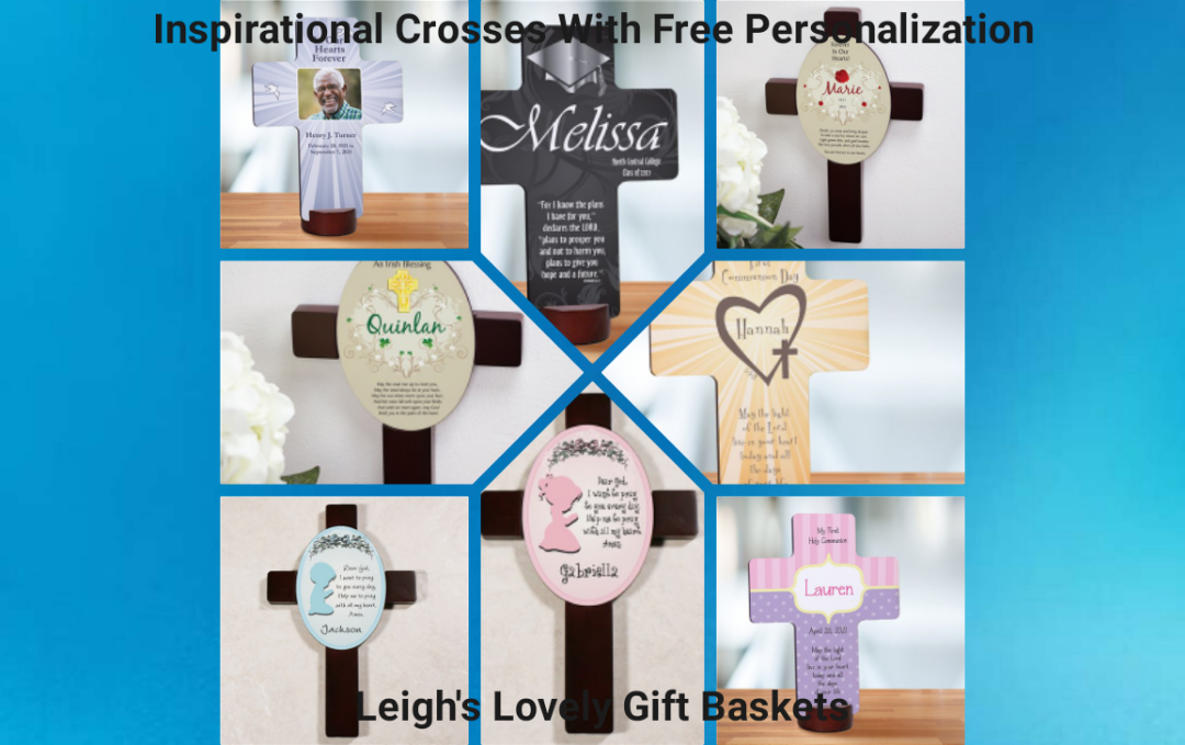 Crosses with free Personalization for many occasions! Click here to connect to Leigh's Shopping Website. Select Personalized Gifts under the SHOP Menu. Select Crosses category