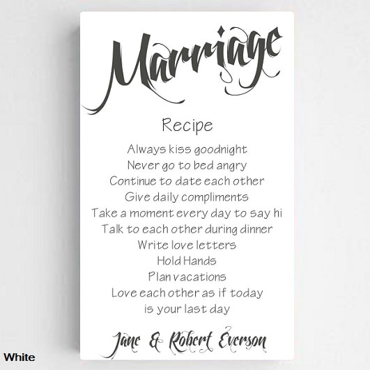 Stretched canvas print contains a recipe for a happy marriage. Available in three designs. Personalized with couples names.