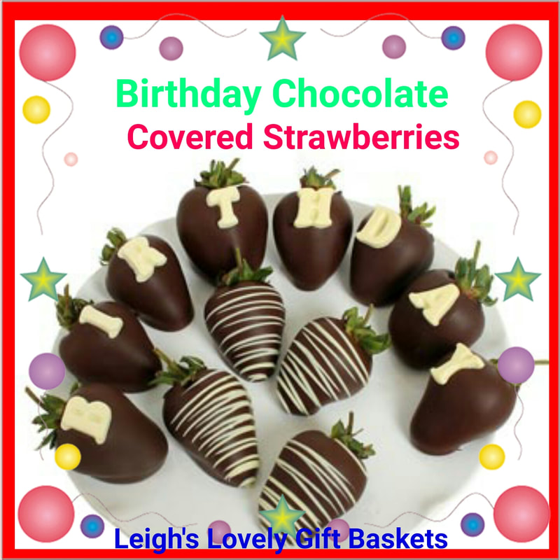  Twelve Fresh Strawberries dipped in Belgian Chocolate and decorated with
Birthday Edible Message or drizzle. 