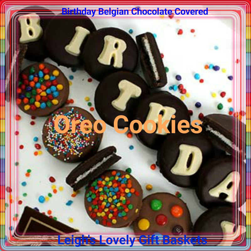 14 Oreo Cookies are dipped in Milk and Dark Chocolate
and decorated with 'Birthday' Candy Topping, colorful Sprinkles and candy decorations. Next Day Delivery Service is available. Click here to connect to Leigh's online gift boutique. 
Select Chocolate Covered Treats from the Shop Menu